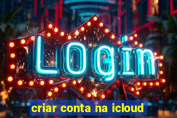 criar conta na icloud